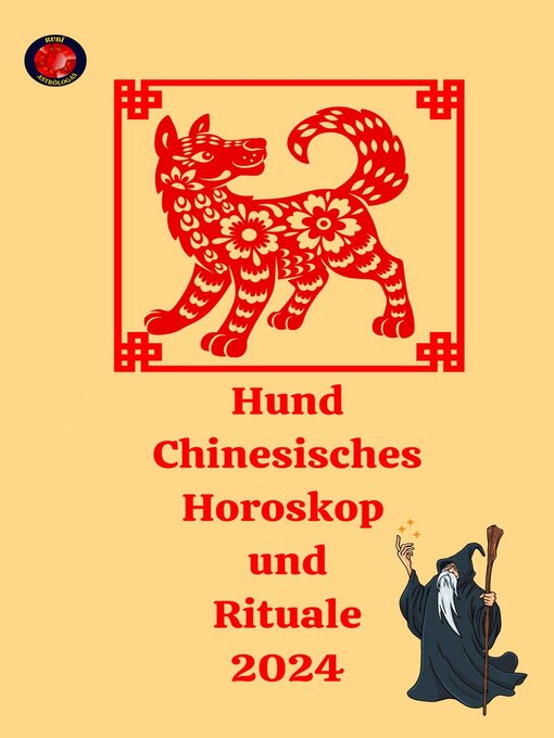 Title details for Hund Chinesisches Horoskop  und  Rituale 2024 by Angeline Rubi - Available